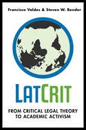 Latcrit: From Critical Legal Theory to Academic Activism