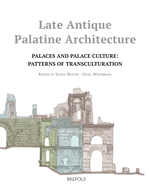 Late Antique Palatine Architecture: Palaces and Palace Culture: Patterns of Transculturation