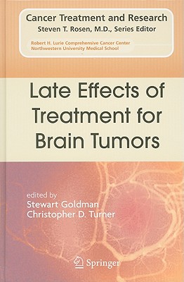 Late Effects of Treatment for Brain Tumors - Goldman, Stewart (Editor), and Turner, Christopher D, M.D. (Editor)