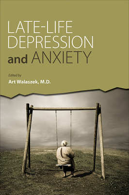 Late-Life Depression and Anxiety - Walaszek, Art, MD (Editor)