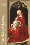 Late Medieval Mysticism of the Low Countries