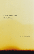 Late Stevens: The Final Fiction