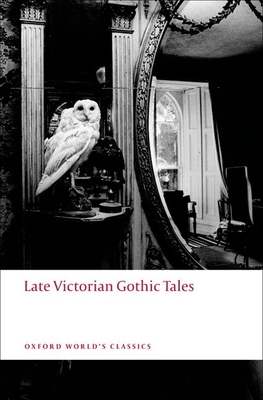 Late Victorian Gothic Tales - Luckhurst, Roger (Editor)