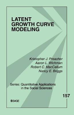 Latent Growth Curve Modeling - Preacher, Kristopher J J, and Wichman, Aaron Lee Lee, and MacCallum, Robert Charles Charles