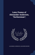 Later Poems of Alexander Anderson, "Surfaceman";