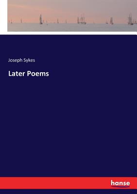 Later Poems - Sykes, Joseph