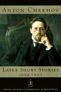 Later Short Stories, 1888-1903 - Chekhov, Anton Pavlovich, and Chekhov, A, and Foote, Shelby (Introduction by)