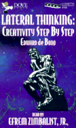 Lateral Thinking: Creativity Step by Step - de Bono, Edward, and Zimbalist, Efrem, Jr. (Performed by)