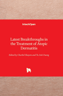 Latest Breakthroughs in the Treatment of Atopic Dermatitis