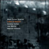 Lathe of Heaven - Mark Turner Quartet