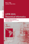 LATIN 2024: Theoretical Informatics: 16th Latin American Symposium, Puerto Varas, Chile, March 18-22, 2024, Proceedings, Part II