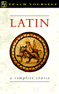 Latin: A Complete Course - Passport Books, and Betts, Gavin