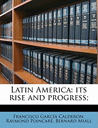 Latin America: its rise and progress