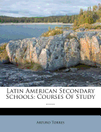 Latin American Secondary Schools; Courses of Study ..