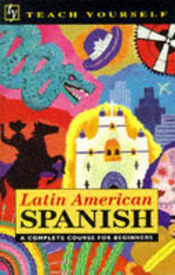 Latin American Spanish: A Complete Course for Beginners - Kattan-Ibarra, Juan