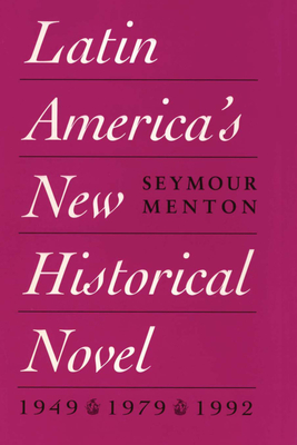 Latin America's New Historical Novel - Menton, Seymour