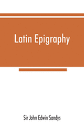 Latin epigraphy: an introduction to the study of Latin inscriptions