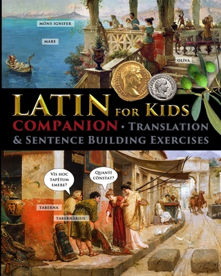 Latin for Kids - Companion: Translation and sentence building exercises - Fet, Catherine