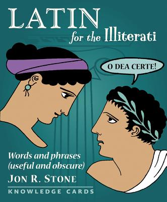 Latin for the Illiterati Knowledge Cards - Stone, Jon R.