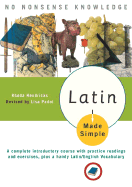 Latin Made Simple: A Complete Introductory Course with Practice Readings and Exercises, Plus a Handy Latin/English Vocabulary