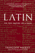 Latin or the Empire of a Sign: From the Sixteenth to the Twentieth Centuries