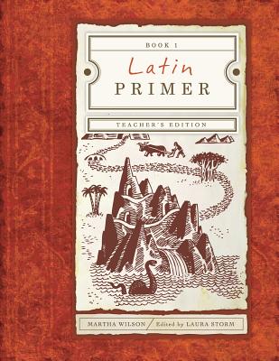 Latin Primer 1: Teacher Edition - Wilson, Martha, and Storm, Laura (Editor)