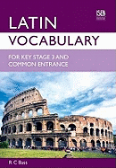 Latin Vocabulary for Key Stage 3 and Common Entrance