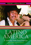 Latino America: A State-By-State Encyclopedia, Volume 1, Alabama-Missouri