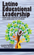 Latino Educational Leadership: Serving Latino Communities and Preparing Latinx Leaders Across the P-20 Pipeline