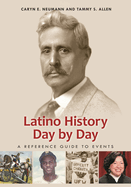Latino History Day by Day: A Reference Guide to Events
