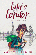 Latino in London: Live, Laugh, Love...