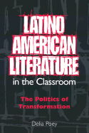 Latino Literature in the Classroom: The Politics of Transformation