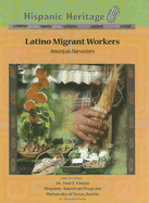 Latino Migrant Workers: America's Harvesters