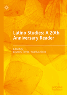 Latino Studies: A 20th Anniversary Reader