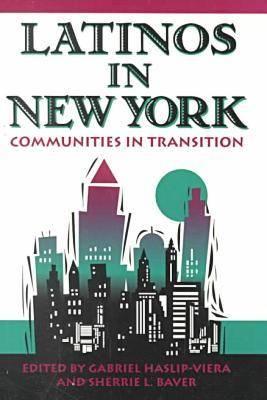 Latinos in New York: Communities in Transition - Haslip-Viera, Gabriel