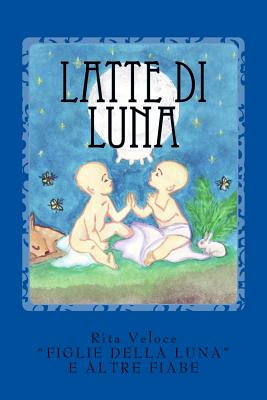 Latte Di Luna - Veloce, Rita