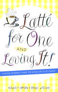 Latte for One and Loving It!