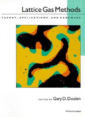 Lattice Gas Methods: Theory, Application, and Hardware - Doolen, Gary D