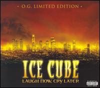 Laugh Now, Cry Later - Ice Cube