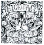 Laugh Now... Laugh Later
