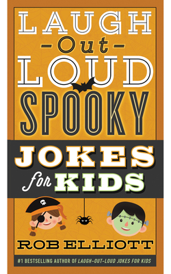 Laugh-Out-Loud Spooky Jokes for Kids - Elliott, Rob