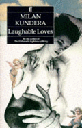 Laughable Loves - Kundera, Milan