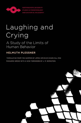 Laughing and Crying: A Study of the Limits of Human Behavior - Plessner, Helmuth