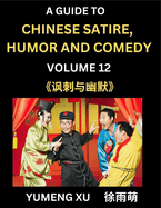 Laughing at Life (Part 12): A Guide to Chinese Satire, Humor and Comedy, Discover Satirical Humor, Learn Reading Funny Chinese Essays and Stories, Foreigner's Introduction to Easy Lessons of Mandarin Chinese Witty Tales