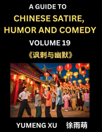 Laughing at Life (Part 19): A Guide to Chinese Satire, Humor and Comedy, Discover Satirical Humor, Learn Reading Funny Chinese Essays and Stories, Foreigner's Introduction to Easy Lessons of Mandarin Chinese Witty Tales