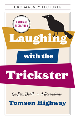 Laughing with the Trickster: On Sex, Death, and Accordions - Highway, Tomson