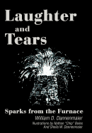 Laughter and Tears: Sparks from the Furnace