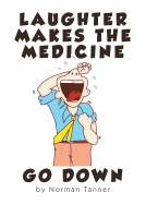 Laughter Makes the Medicine Go Down