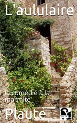 L'aululaire: la comdie  la marmite - Sommer, douard (Translated by), and Cdbf, ditions (Editor), and Plaute