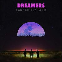 Launch Fly Land - Dreamers